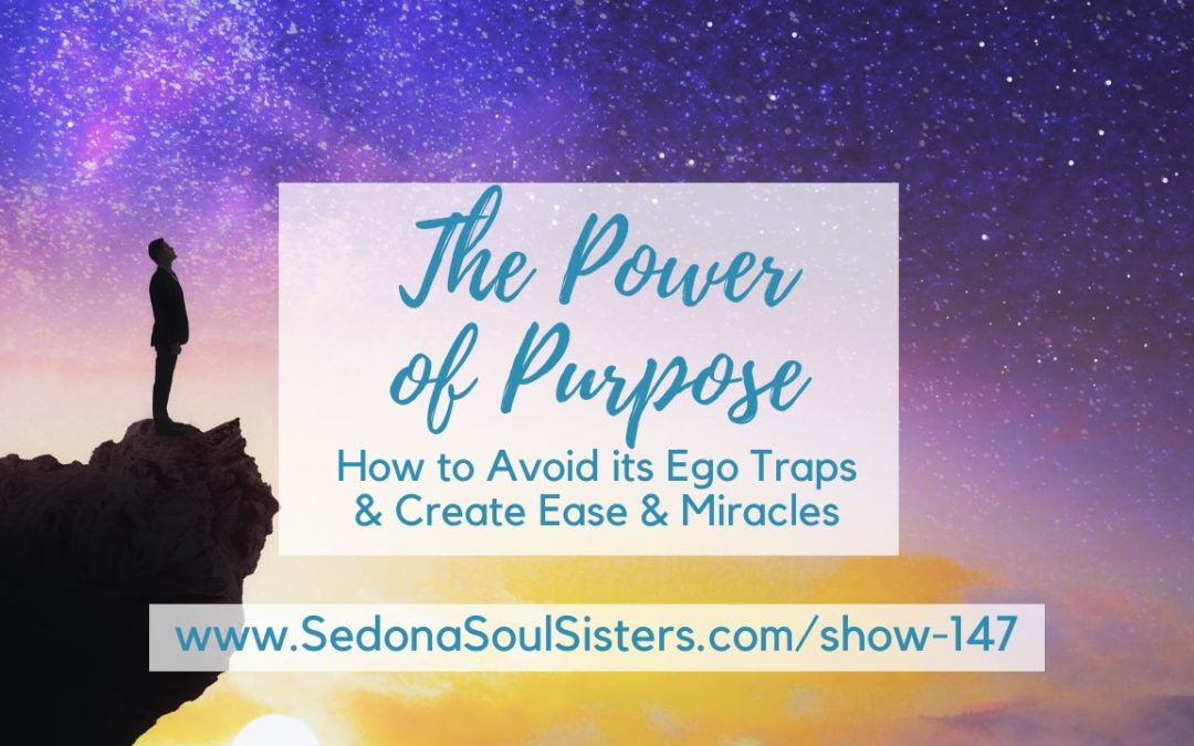 The Power of Purpose & How to Avoid its Ego Traps #147