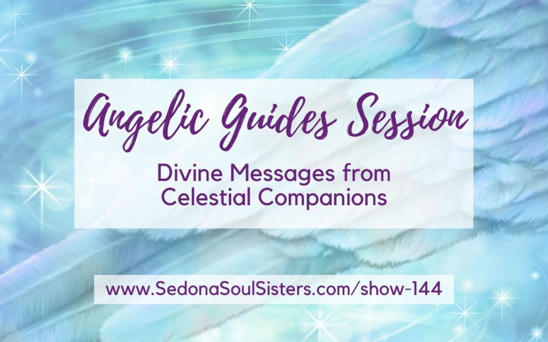 Meeting Angelic Guides for Divine Messages #144
