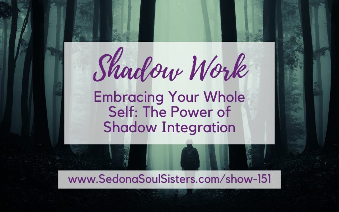 Embracing Your Whole Self: The Power of Shadow Integration #151