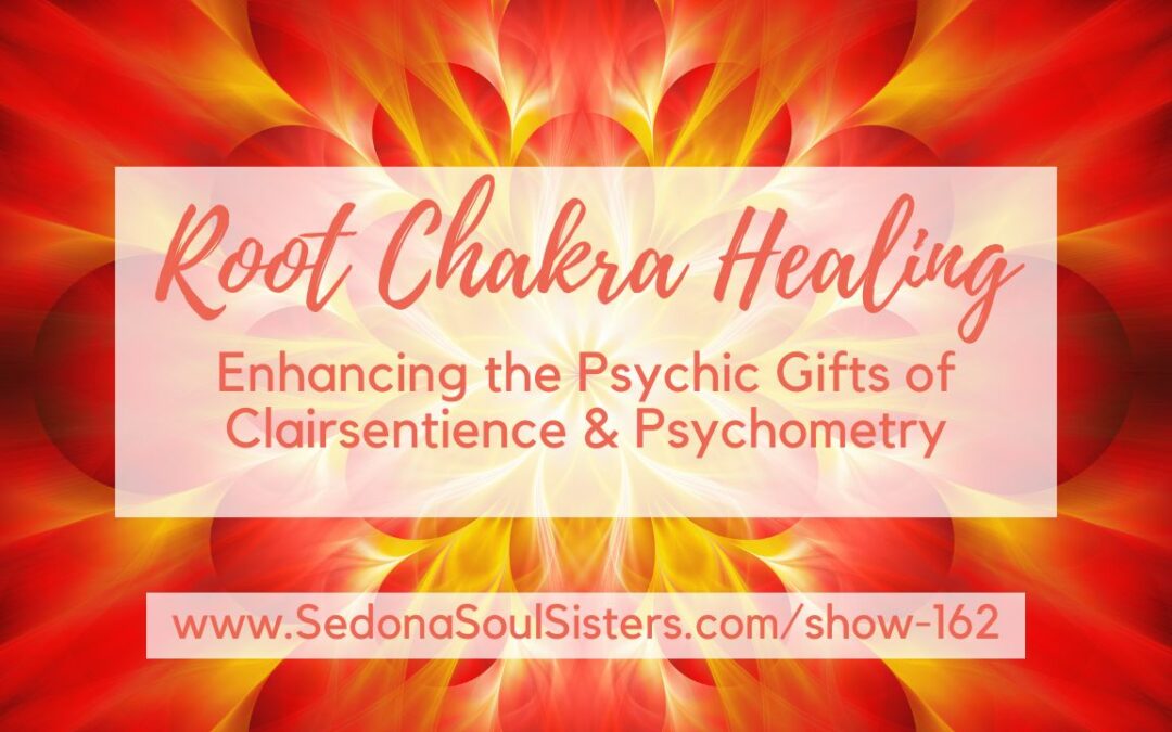 Root Chakra Healing for Enhancing the Psychic Gifts of Clairsentience & Psychometry #162