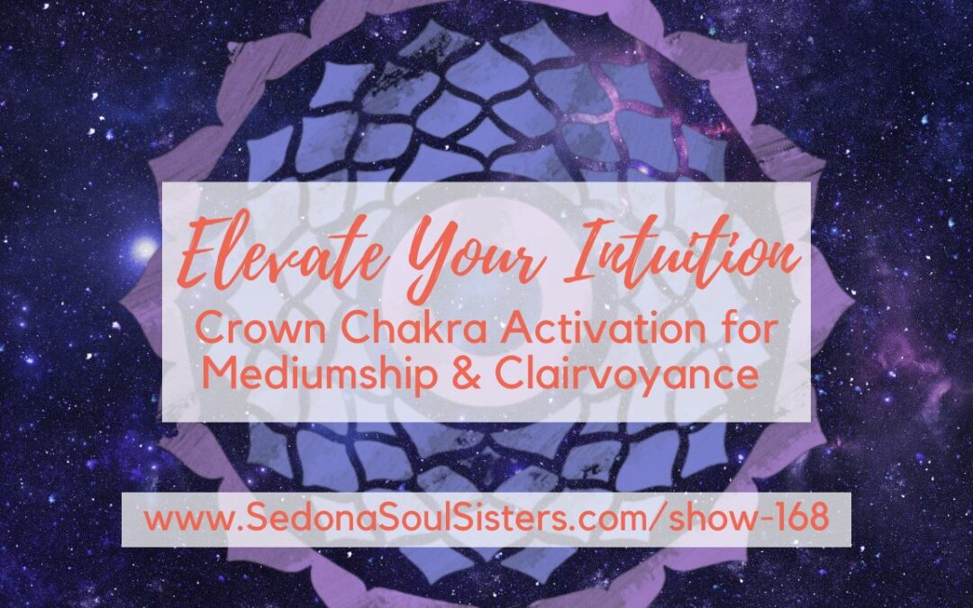 Elevate Your Intuition: Crown Chakra Activation for Mediumship & Clairvoyance #168