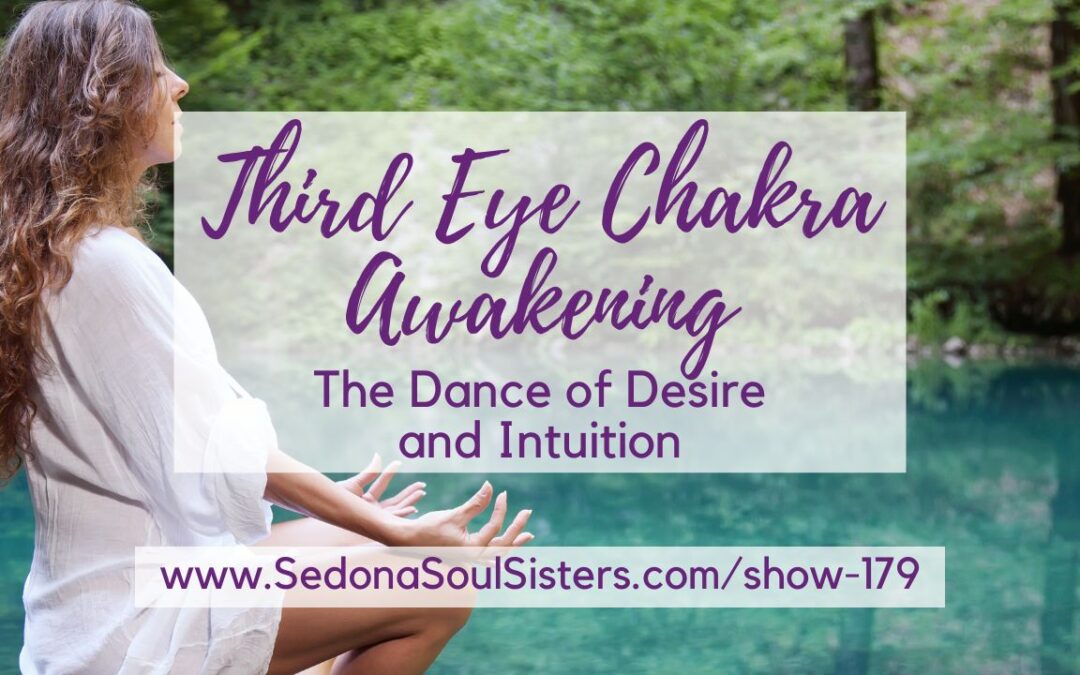 The Dance of Desire and Intuition: Third Eye Chakra Awakening #179